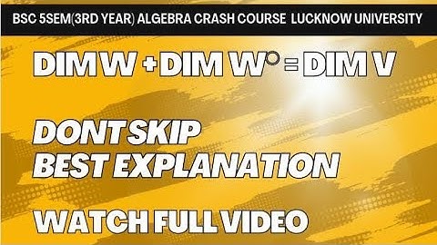 Let V(F) be finite-dimensional vector space, and let W be subspace of V.Then dim W + dim W⁰ = dim V.