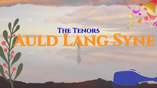 Auld Lang Syne – The Tenors