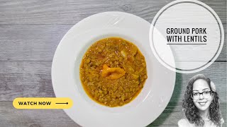 How To Make Ground Pork With Lentils