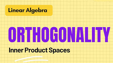 Linear Algebra Lecture 31 | Orthogonality in Inner Product Spaces