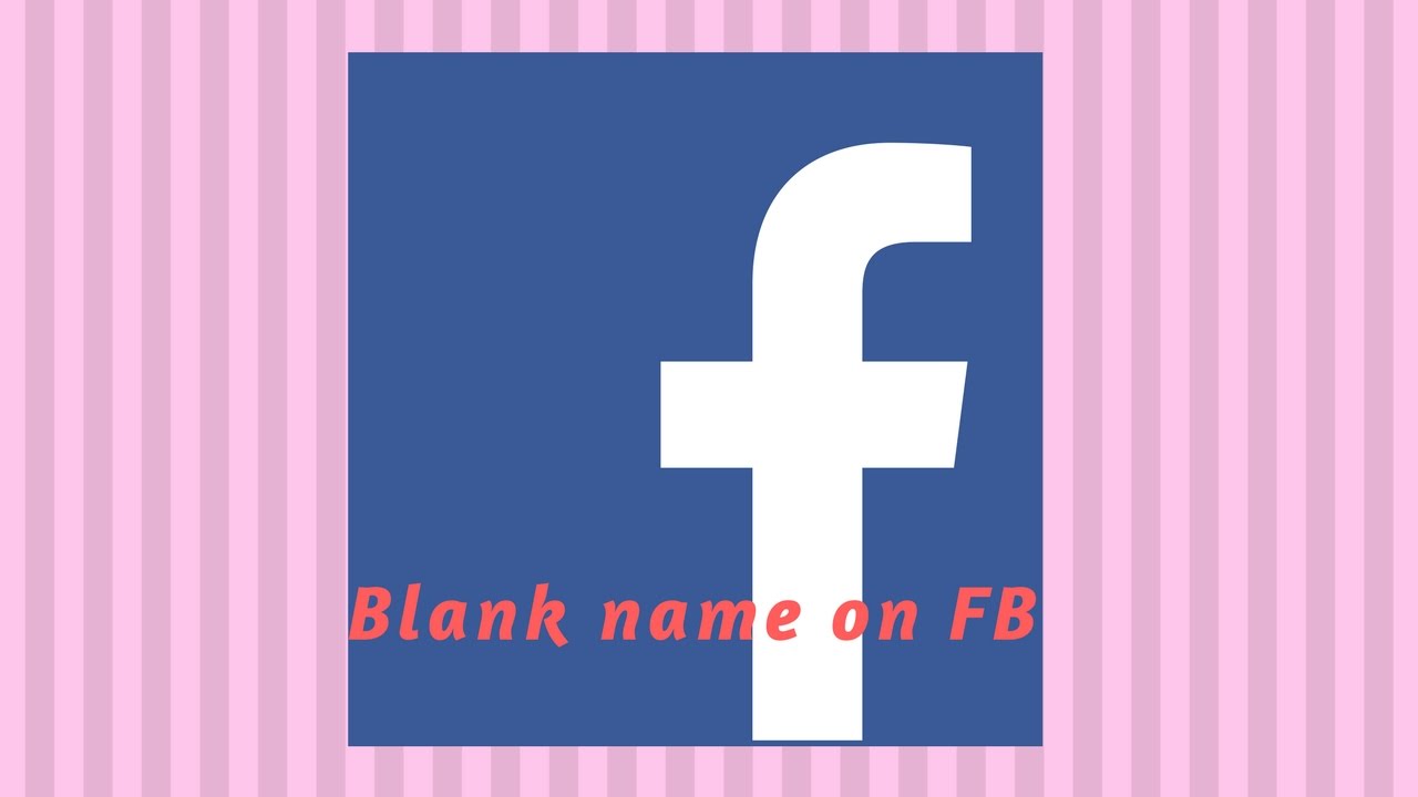 how-to-have-a-blank-name-on-facebook-youtube