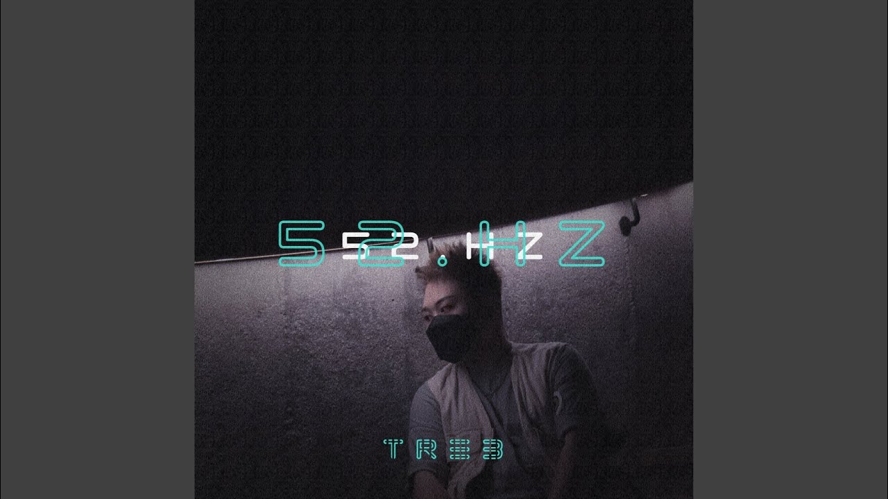 Watch 52.HZ on YouTube Watch 52.HZ on YouTube