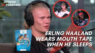 Erling Haaland Wears MOUTH TAPE When He Sleeps - WHY?!