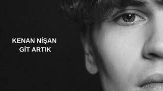 Kenan Ni̇şan - Gi̇t Artik