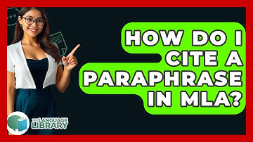 How Do I Cite A Paraphrase In MLA? - The Language Library