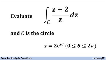 [Complex Analysis] Evaluate Integral (z+2)/z on Circle z=2e^(i*theta) when theta is (0, 2pi)