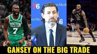 Sixers President Mike Gansey On The Blockbuster Trade For Jaylen Brown And The Pursuit Of LeBron Jam