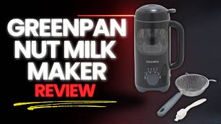 GreenPan Nut Milk Maker Review: Worth It 15-in-1 Appliance?