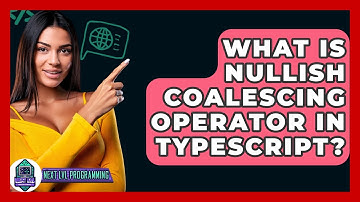 What Is Nullish Coalescing Operator In TypeScript? - Next LVL Programming
