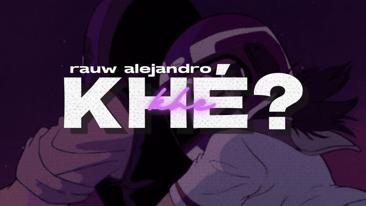 Rauw Alejandro & Romeo Santos - Khé [Letra]