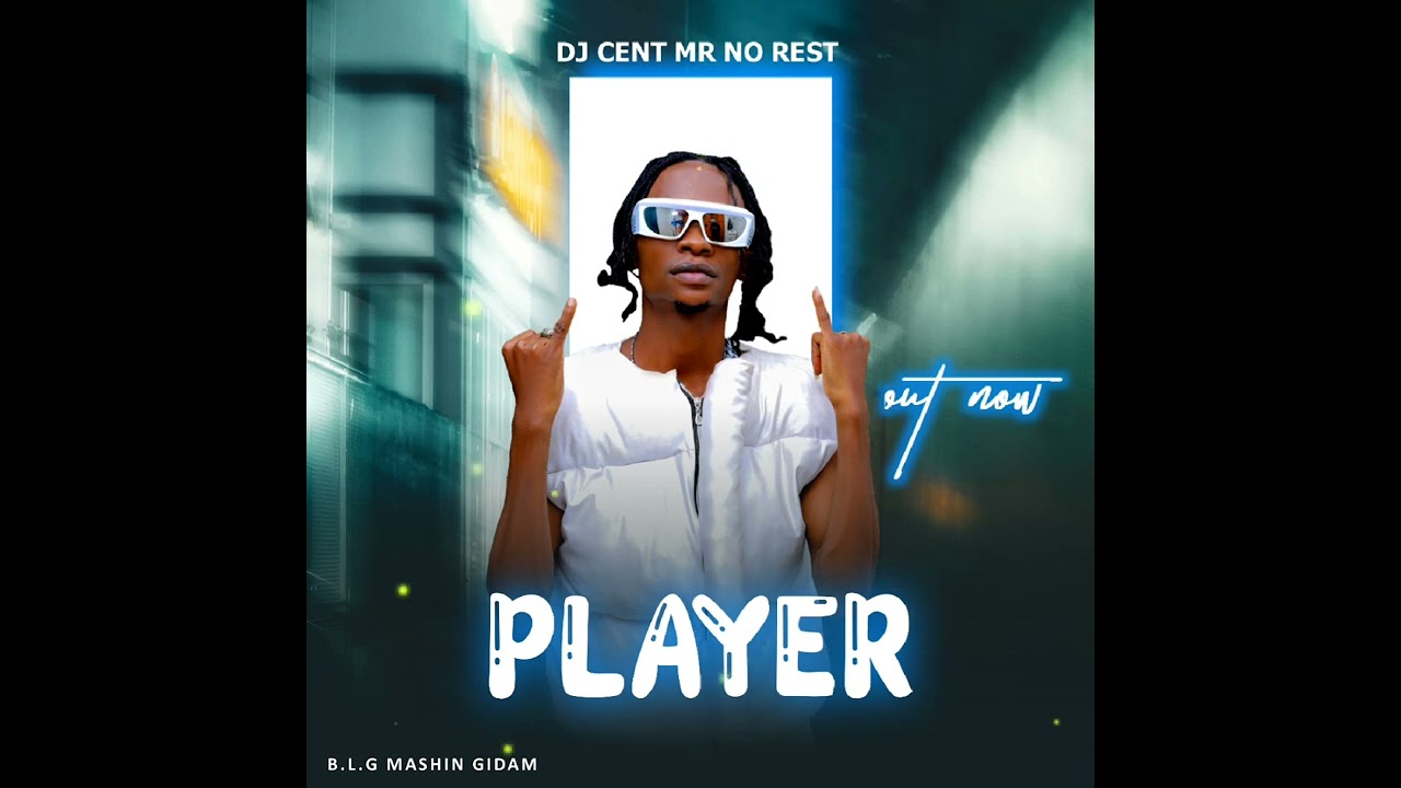 Player by DJ Cent Mr No Rest