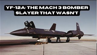 The YF-12A: The Mach 3 Bomber Slayer That Wasn’t"