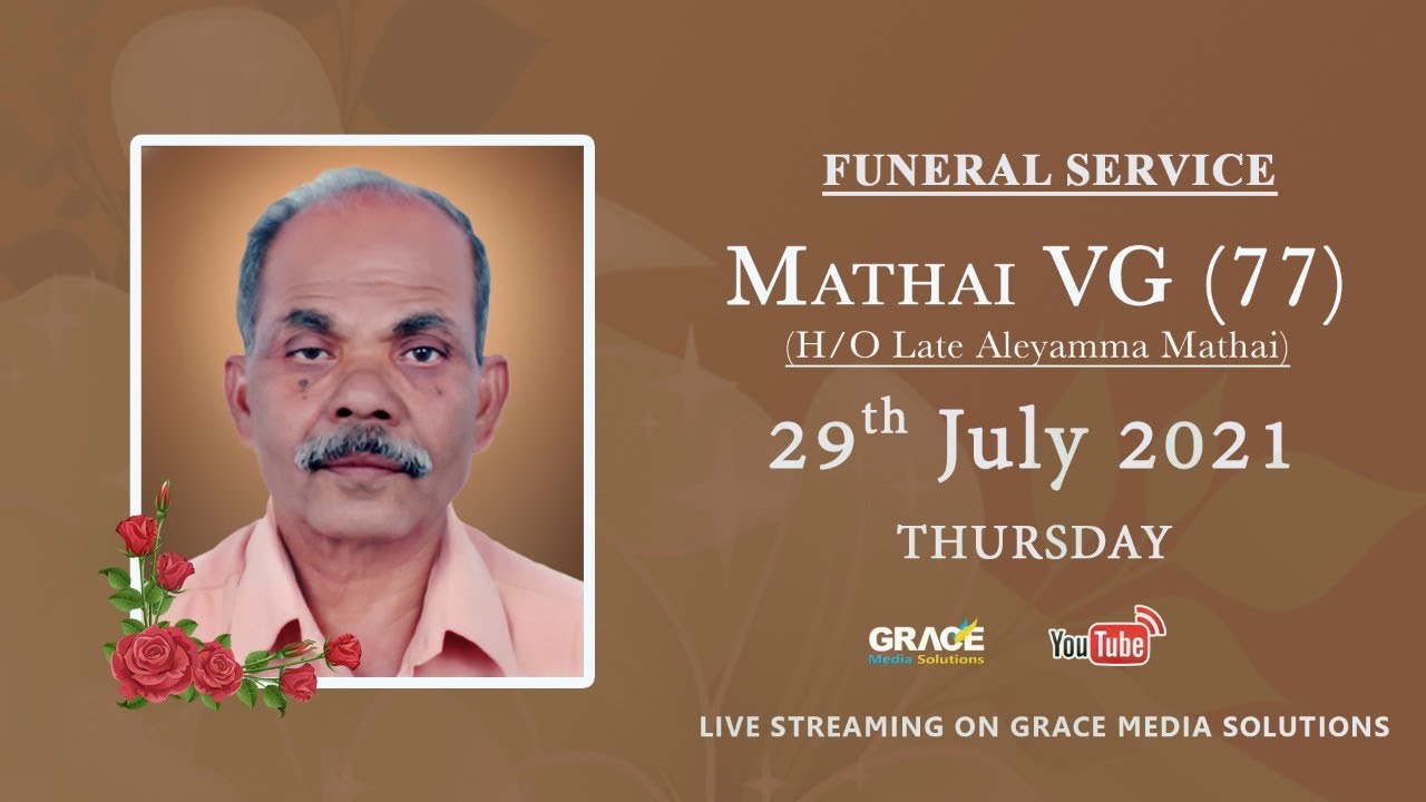Funeral service of Mathai VG | 29th July at 2:00PM - YouTube