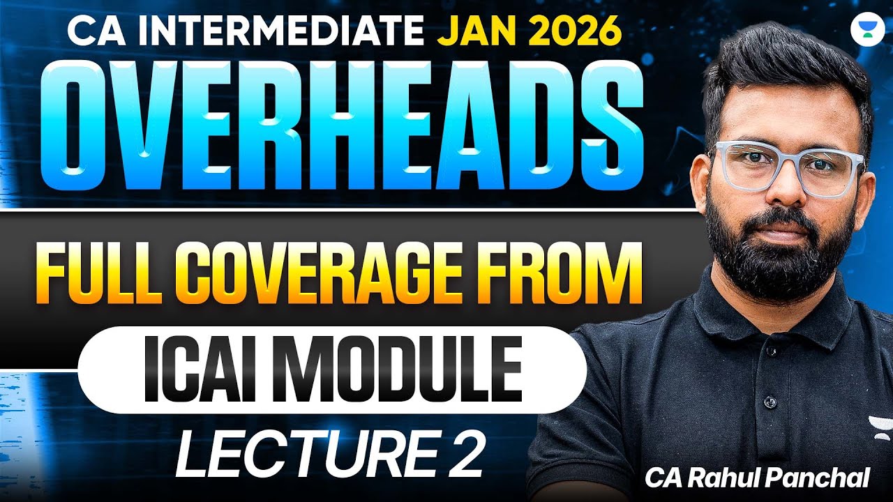 Overheads L-2 Question from ICAI Module | CA Inter Costing | CA Inter ...
