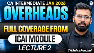 Overheads L-2 Question from ICAI Module | CA Inter Costing | CA Inter Jan 2026 | CA Rahul Panchal