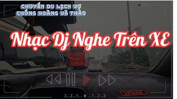 Nhạc Dj Nonstop Bay trên xe . chuyến Cao Tốc Hà Nội  -Cao Bồ-Diễn Châu -Bãi Vọt-Cam lộ - La Sơn