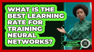 What Is The Best Learning Rate For Training Neural Networks? - AI and Machine Learning Explained