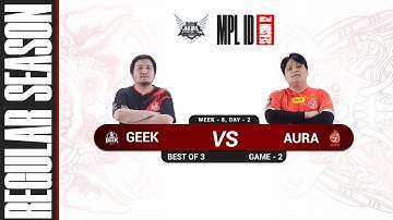 [Game - 2] GEEK FAM vs AURA FIRE - MPL S12