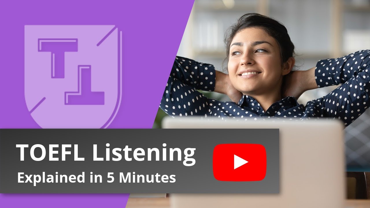 The TOEFL Listening Section Explained in 5 Minutes