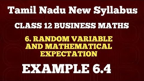 #12thbusinessmaths EXAMPLE 6.4 | RANDOM VARIABLE AND MATHEMATICAL EXPECTATION| TN SYLLABUS