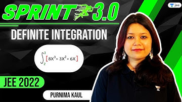 JEE 2022: Definite Integration | Sprint 3.0 | Purnima Kaul | IIT JEE Maths | Unacademy JEE