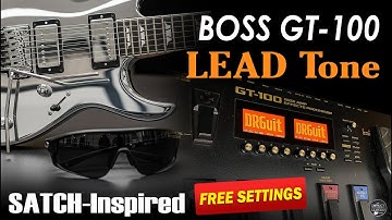 Boss GT-100 Lead Tone | Satch-Inspired FREE Patch Settings Tutorial
