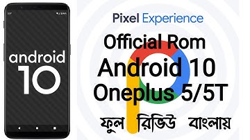 PixelExperience OFFICIAL Rom for OnePlus 5/5T How To Install Android 10 Rom Bangla Tutorial