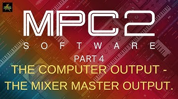 AKAI MPC2.11.6 Software PART 4: COMPUTER OUTPUT & MIXER MASTER OUTPUT.