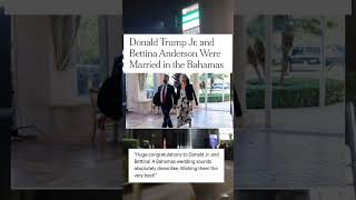 Donald Trump Jr. and Bettina Anderson Were Married in the Bahamas#shorts #viral