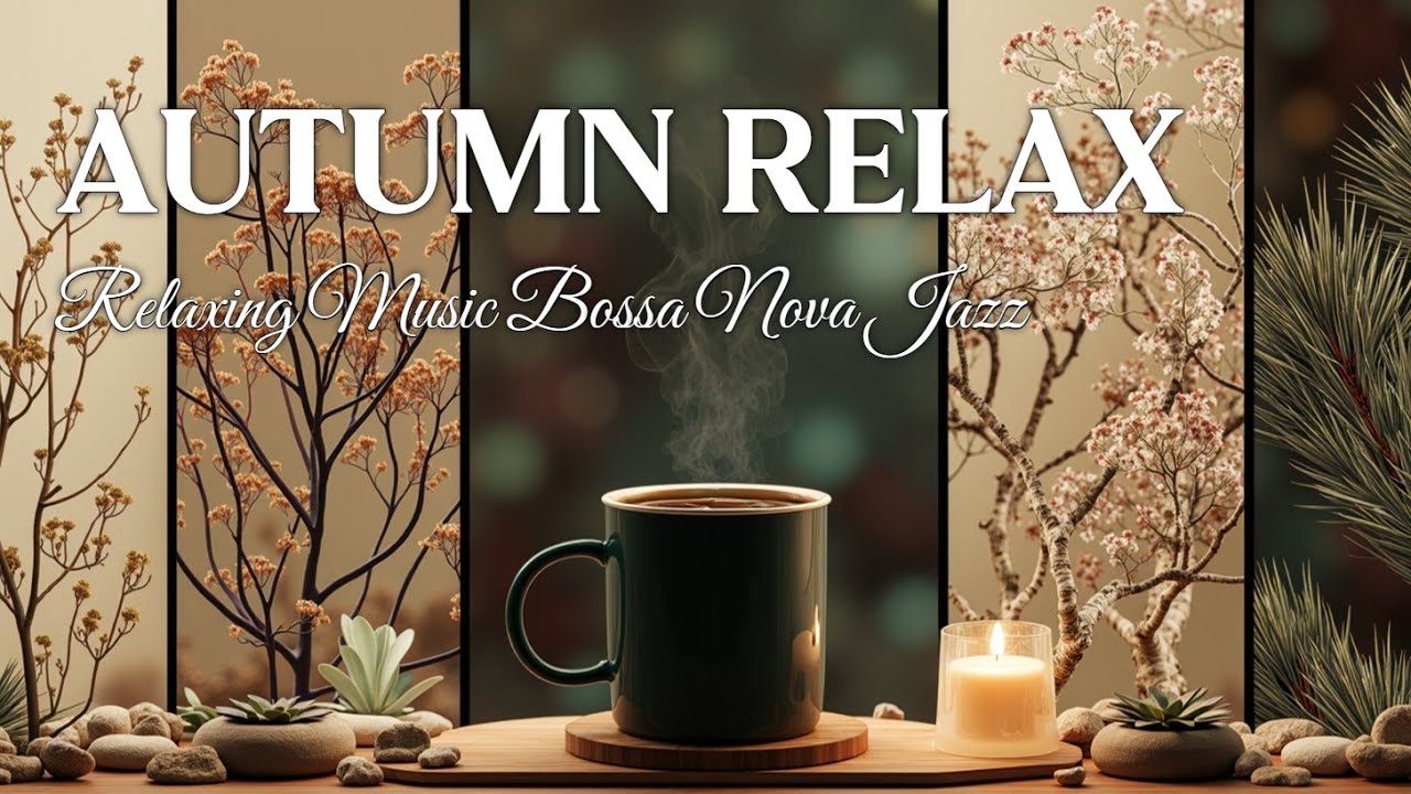 Relaxing Bossa Nova Jazz for Focus & Chill ~ Cafe Study Music Ambiance ...