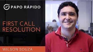 First Call Resolution | Papo Rápido | T4E12