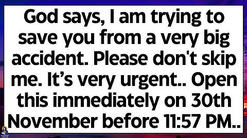 🧾God says, I am trying to save you from a very big accident. Please don