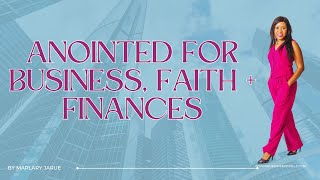 Anointed for Business, Faith + Finances - God Called You to the Boardroom, Sis