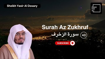 Surah Az Zukhruf (43) سورة الزخرف Sheikh Yasir Al Dosary - With English Translation