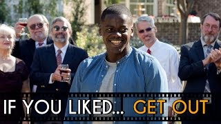 FIVE Films to Watch If You Liked... Get Out