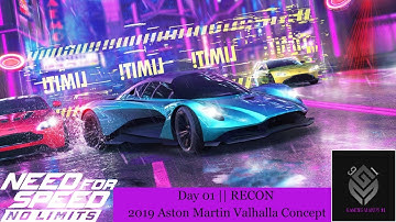 NFS No Limits: 2019 Aston Martin Valhalla Concept || Day 01 || RECON