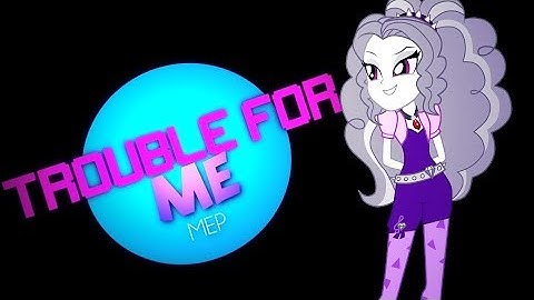 [MEP] Trouble For Me!