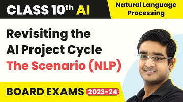 Revisiting the AI Project Cycle - The Scenario (NLP) |Class 10 Artificial Intelligence |CBSE 2024_25
