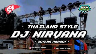 DJ PARGOY THAILAND || NIRVANA X GOYANG JEDAG JEDUG BASS HOREG || BAM PROJECT OFFICIAL