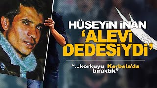 Hüseyin inan: biz korkuyu kerbela'da bıraktık