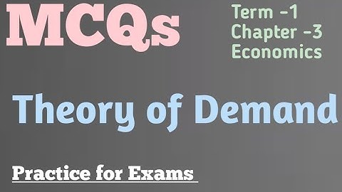 Important MCQs on Theory of demand | Microeconomics MCQs | Theory of demand notes
