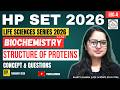 BIOCHEMISTRY | LEC-04 PROTEIN STRUCTURE | LIFE SCIENCES | CONCEPT &amp; QUESTIONS | HP SET 2026