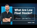 What Are Low Float Stocks?