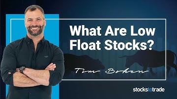 What Are Low Float Stocks?