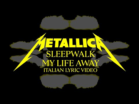 Metallica: Sleepwalk My Life Away (Official Italian Lyric Video)