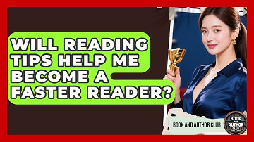 Will Reading Tips Help Me Become a Faster Reader? | Book and Author Club News