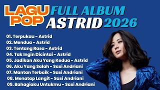 LAGU POP ASTRID | FULL ALBUM ASTRID 2026 | TERPUKAU MENDUA TENTANG RASA