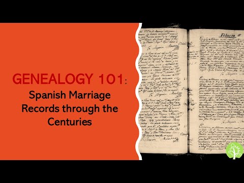 Genealogy 101 | Spanish Matrimonial Records through the Centuries