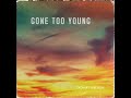 Gone Too Young Mp3 Song