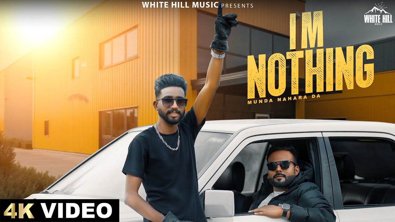 I M NOTHING (Official Video) | Munda Nahara Da | Punjabi Songs 2024
